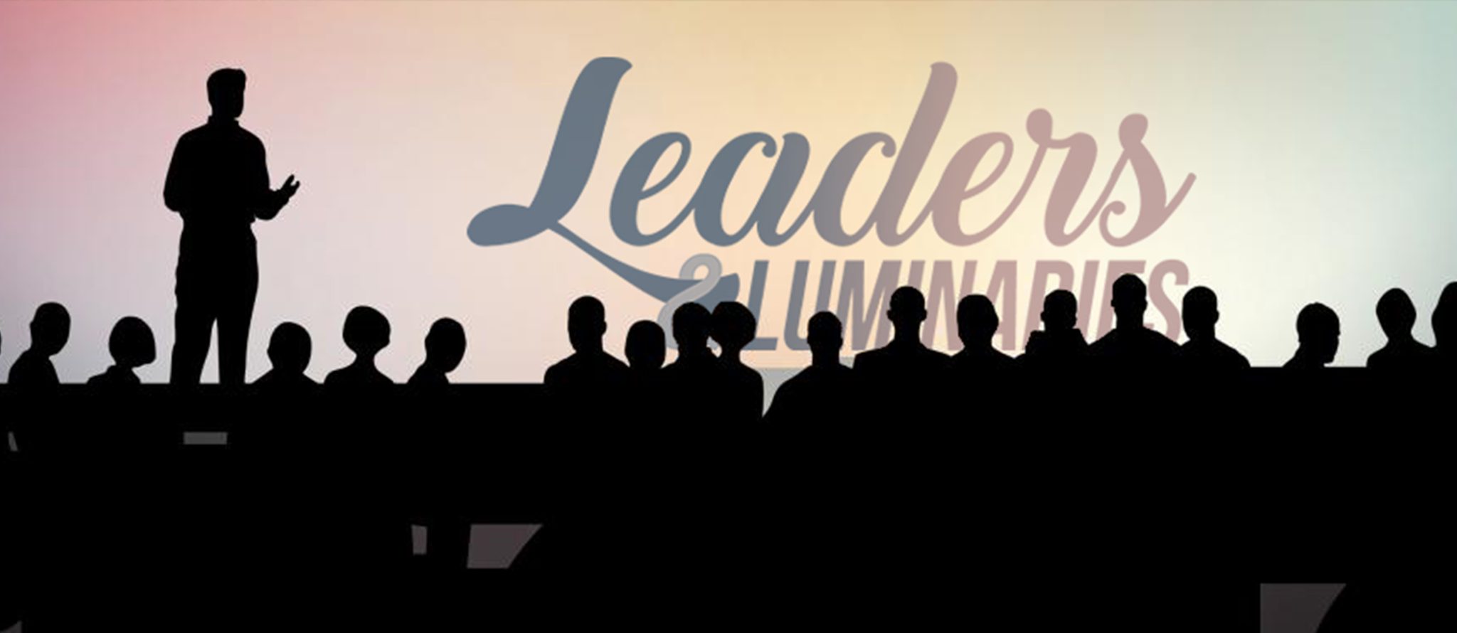 Leaders and Luminaries